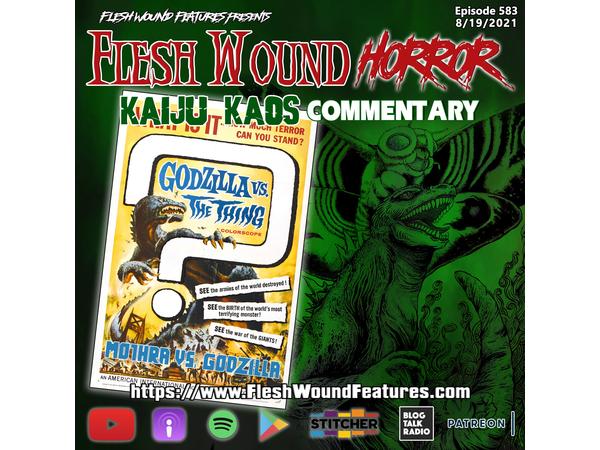 Flesh Wound HORROR - Episode 583: KAIJU KAOS: MOTHRA VS. GODZILLA Commentary episode artwork