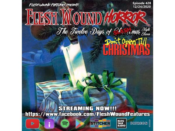 Flesh Wound Radio - Ep.428: 12 Days of SLASHmas - DON'T OPEN TILL XMAS (12/24) episode artwork