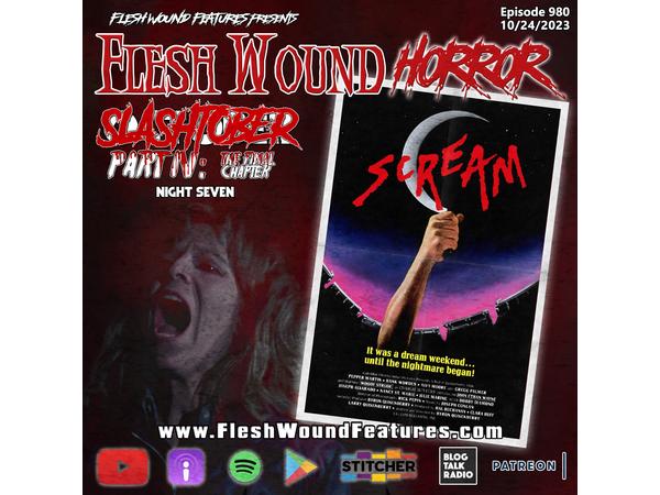 Flesh Wound HORROR - Episode 980: SLASHtober Part IV: The Final Chapter- Night 7 episode artwork