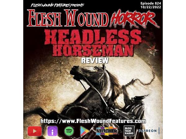 Flesh Wound HORROR - Episode 824: HEADLESS HORSEMAN (2007) Review episode artwork