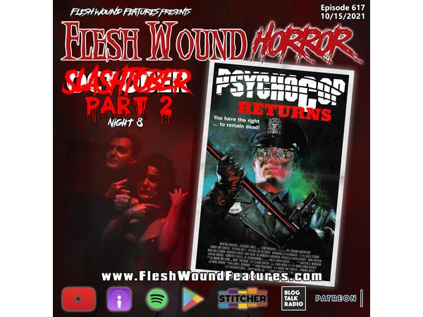 Flesh Wound HORROR - Episode 617: SLASHtober: Part II - Night 8 episode artwork