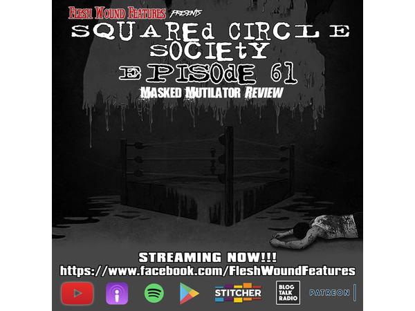 Flesh Wound Features presents Squared Circle Society - Episode 61 (8/9/2020) episode artwork