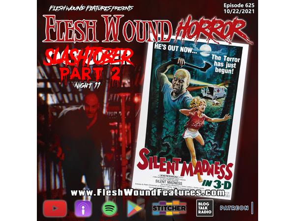 Flesh Wound HORROR - Episode 625: SLASHtober: Part II - Night 11 episode artwork