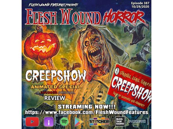 Flesh Wound HORROR - Episode 387: CREEPSHOW: ANIMATED SPECIAL Review (10/29/20) episode artwork