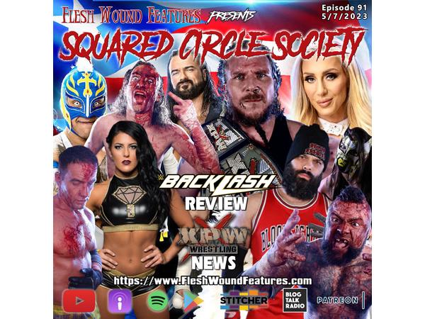 Flesh Wound Features presents Squared Circle Society - Ep. 91 (5/7/23) episode artwork