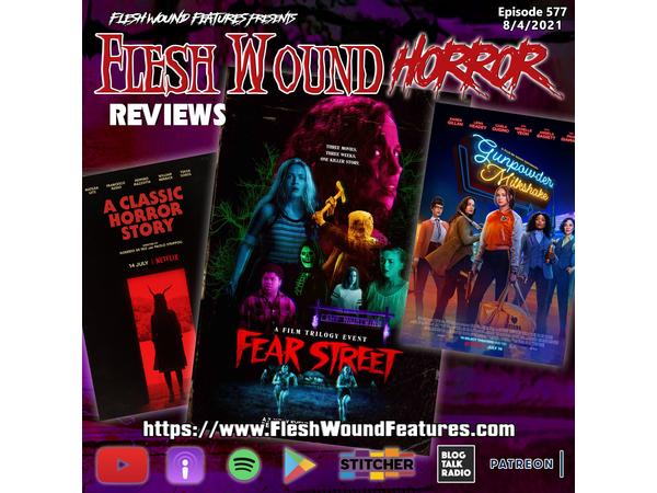 Flesh Wound HORROR - Episode 577: NETFLIX Special Featuring FEAR STREET episode artwork