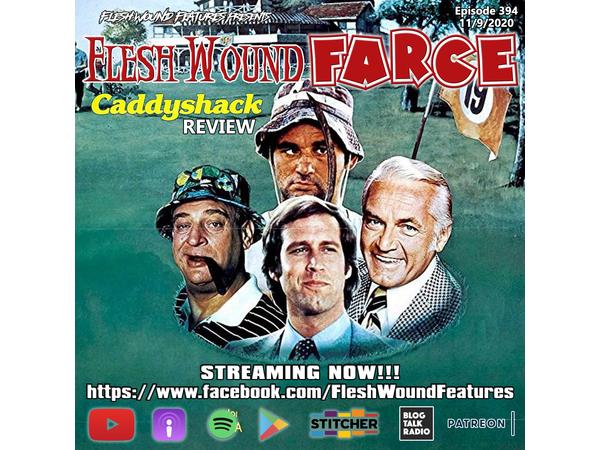 Flesh Wound FARCE - Episode 394: CADDYSHACK Review (11/9/20) episode artwork