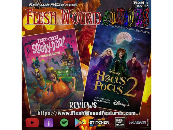 Flesh Wound JUNIORS - Episode 4: TRICK OR TREAT SCOOBY-DOO and HOCUS POCUS 2 episode artwork