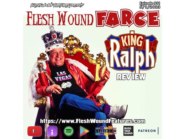 Flesh Wound FARCE - Episode 911: KING RALPH (1991) Review episode artwork