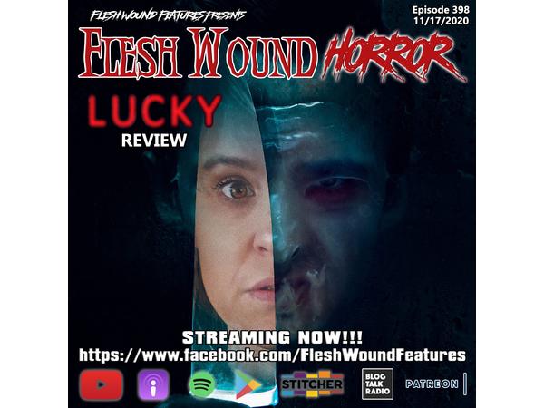 Flesh Wound HORROR - Episode 398: Shudder's LUCKY Review (11/17/20) episode artwork