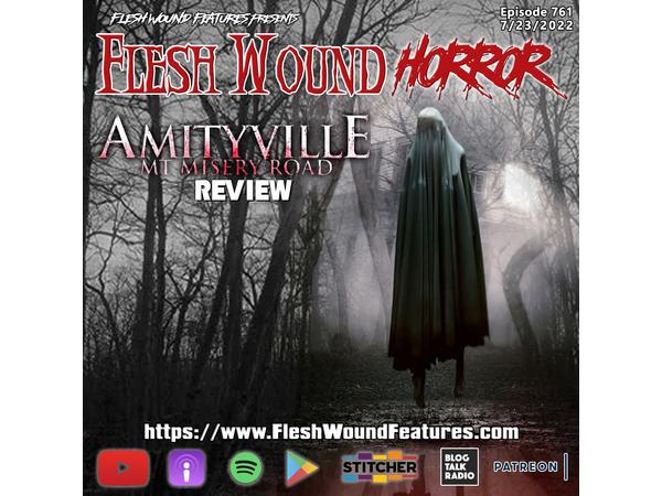 Flesh Wound HORROR- Episode 761: AMITYVILLE: MT. MISERY ROAD Review episode artwork