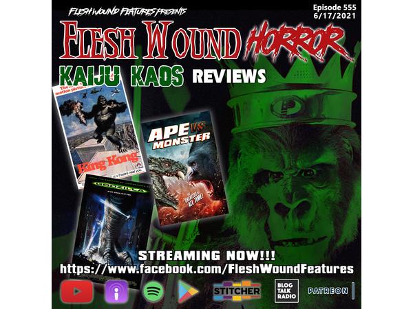 Flesh Wound HORROR - Episode 555: KAIJU KAOS: King Kong (76) VS. GODZILLA (98) episode artwork