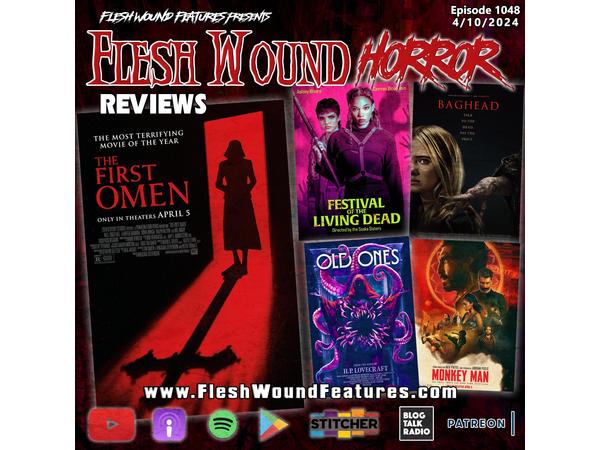 Flesh Wound HORROR - Episode 1048: All New Reviews including THE FIRST OMEN episode artwork