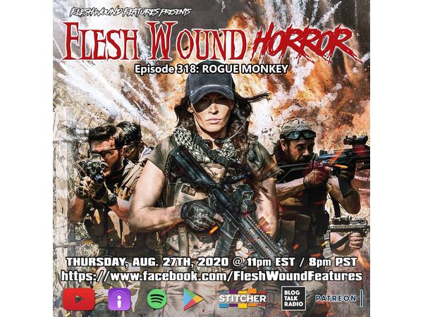 Flesh Wound Radio - Episode 318: Rogue Monkey (8/27/20) episode artwork