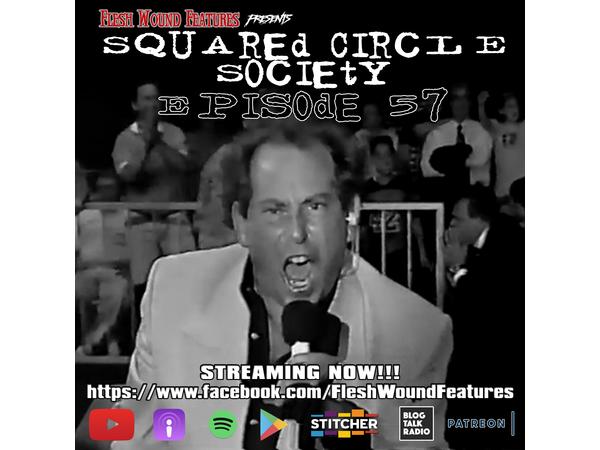 Flesh Wound Features presents Squared Circle Society - Episode 57 (5/17/2020) episode artwork