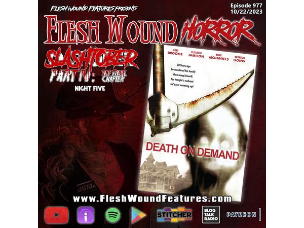 Flesh Wound HORROR - Episode 977: SLASHtober Part IV: The Final Chapter- Night 5 episode artwork