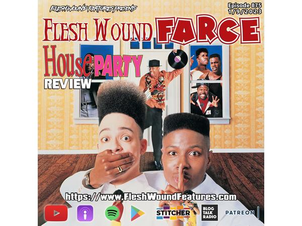 Flesh Wound FARCE - Episode 875: HOUSE PARTY (1990) Review episode artwork