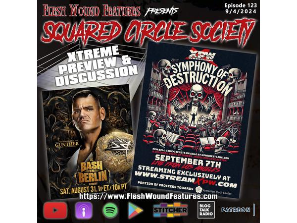Flesh Wound Features presents Squared Circle Society - Ep. 123 (9/4/24) episode artwork