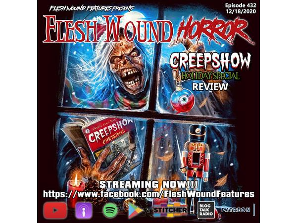 Flesh Wound HORROR - Episode 432: CREEPSHOW HOLIDAY SPECIAL Review (12/18/20) episode artwork