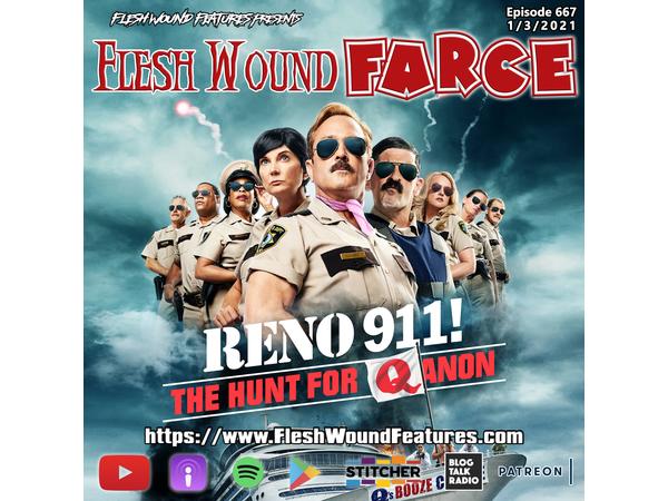 Flesh Wound FARCE - Episode 667: RENO 911! THE HUNT FOR QAnon Review episode artwork