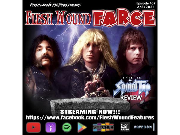 Flesh Wound FARCE - Episode 467: THIS IS SPINAL TAP Review (2/8/21) episode artwork