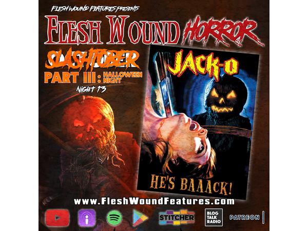 Flesh Wound HORROR - Episode 830: SLASHtober: Part III - Night 13 episode artwork