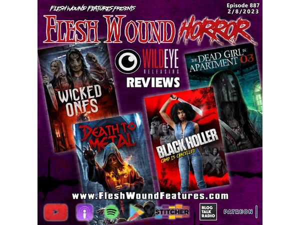 Flesh Wound HORROR - Ep. 887: WILD EYE RELEASING Reviews including BLACK HOLLER episode artwork