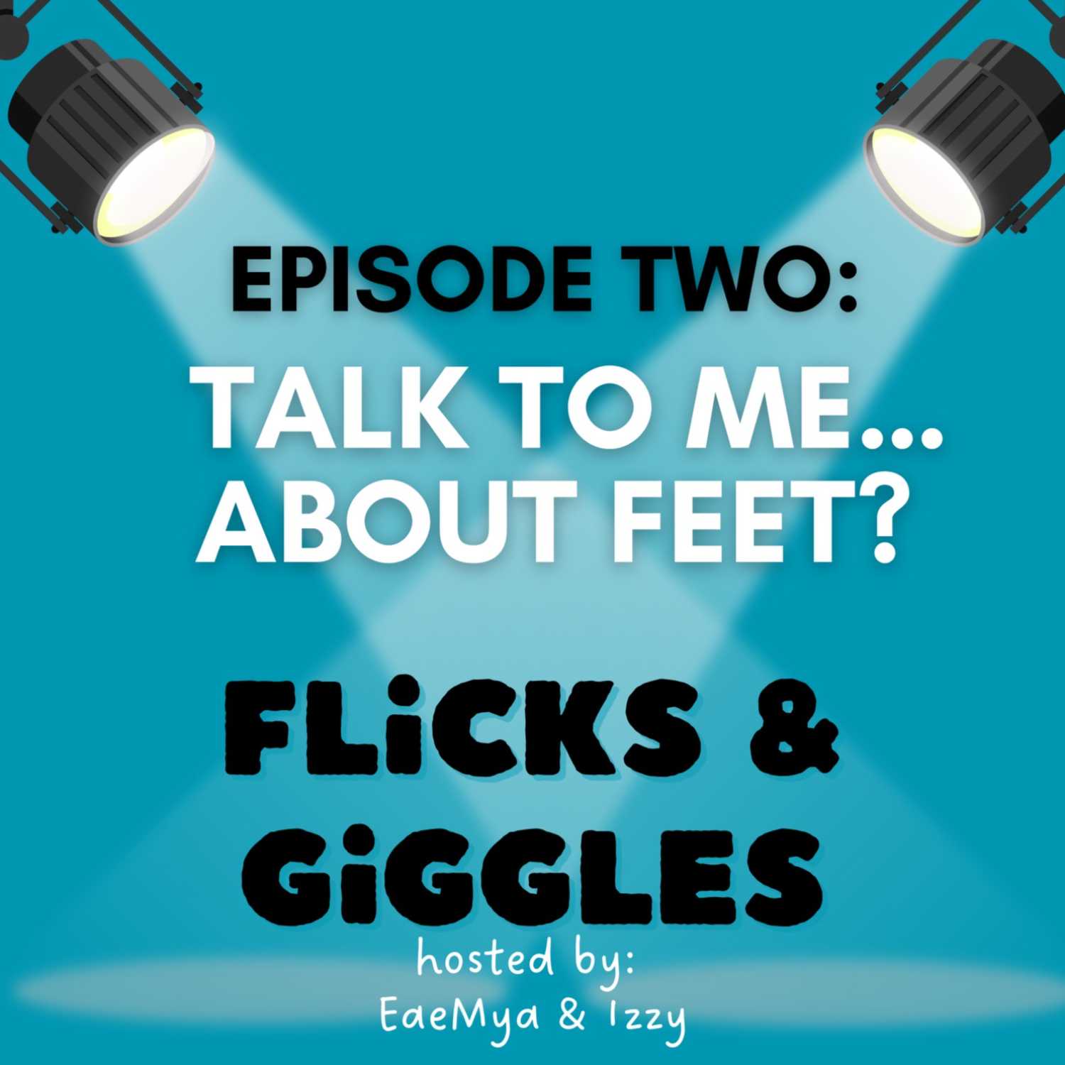 2: Talk To Me... About Feet? episode artwork