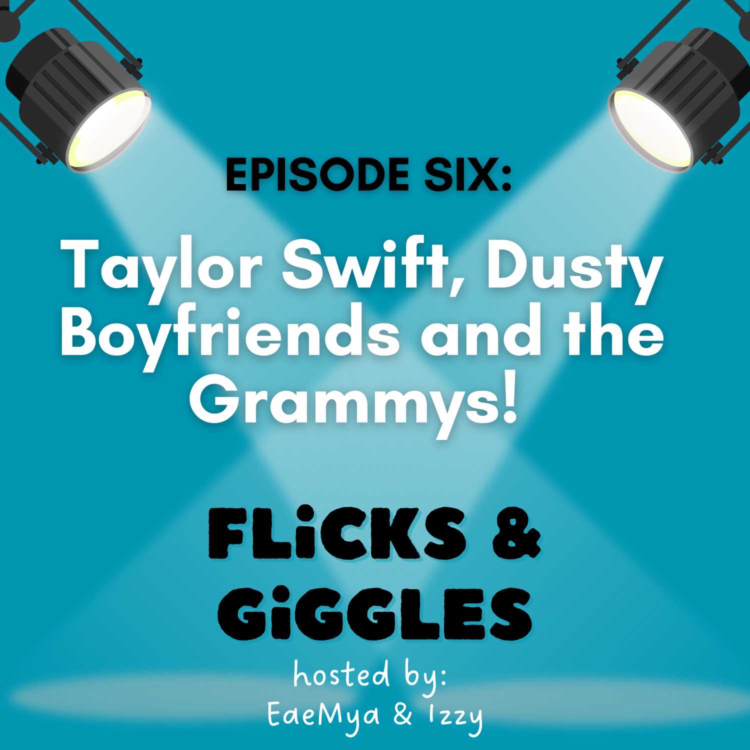 6: Taylor Swift, Dusty Boyfriends, and the Grammys.