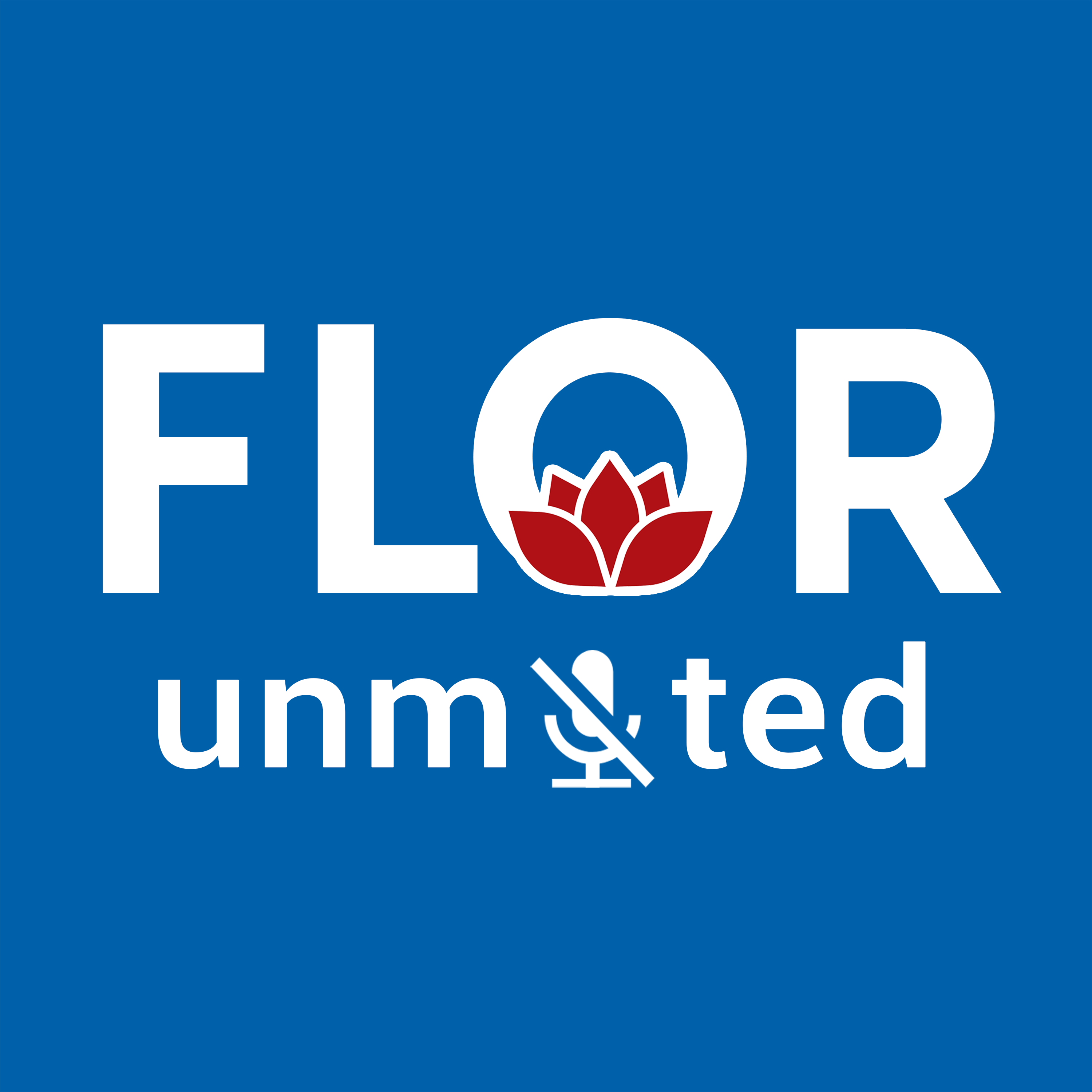 Flor Unmuted