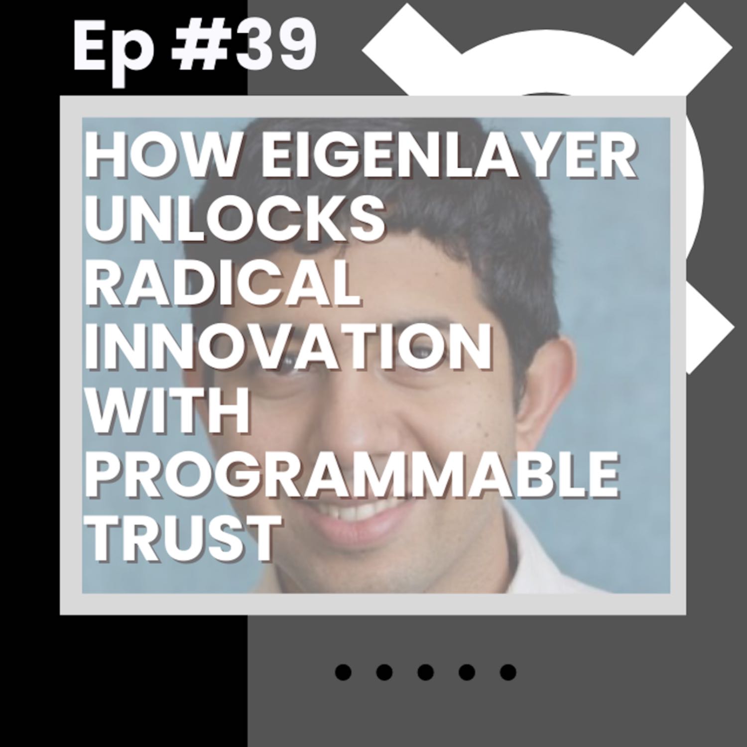 How EigenLayer Unlocks Radical Innovation With Programmable Trust w/ Sreeram Kannan - Flywheel #39