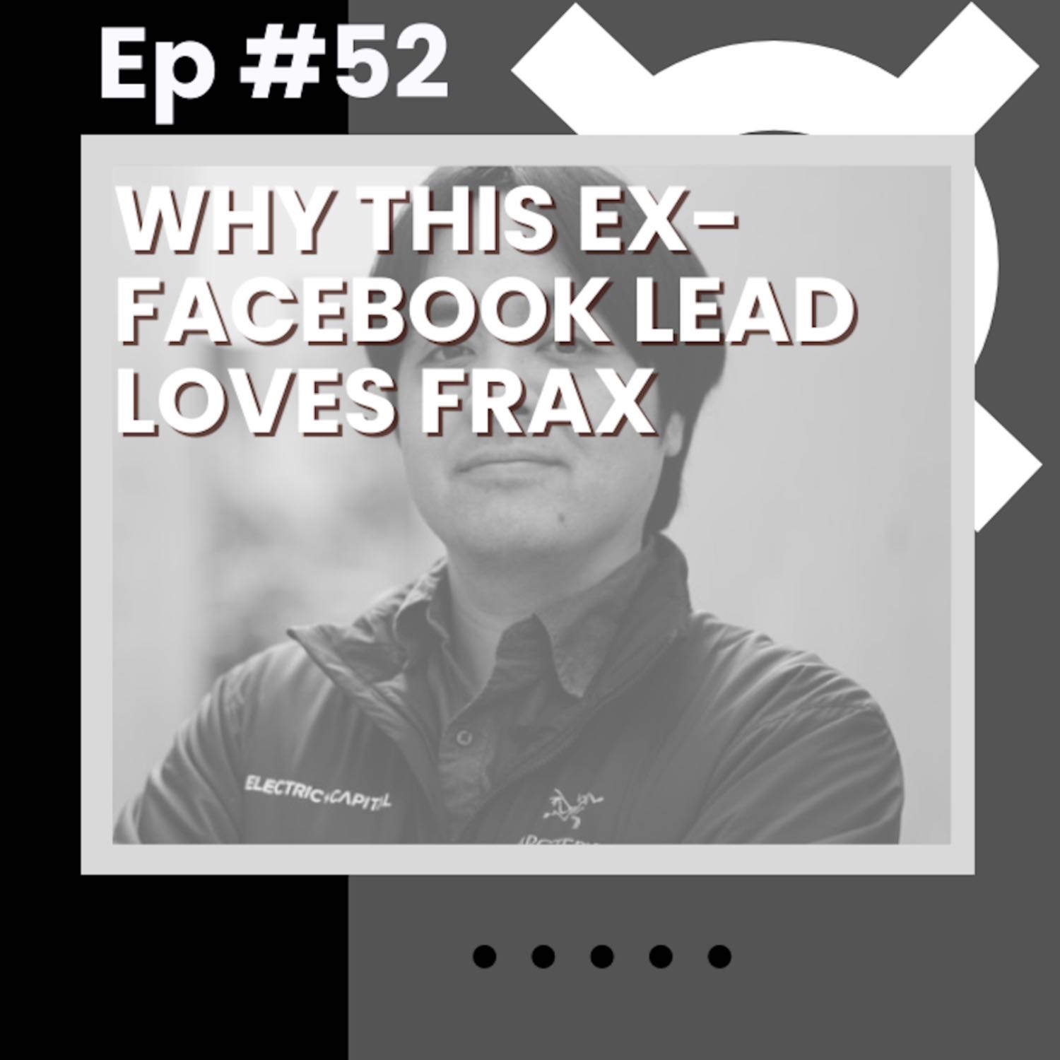 Why this Ex-Facebook Lead loves Frax w/ Ken Deeter - Flyhweel #52