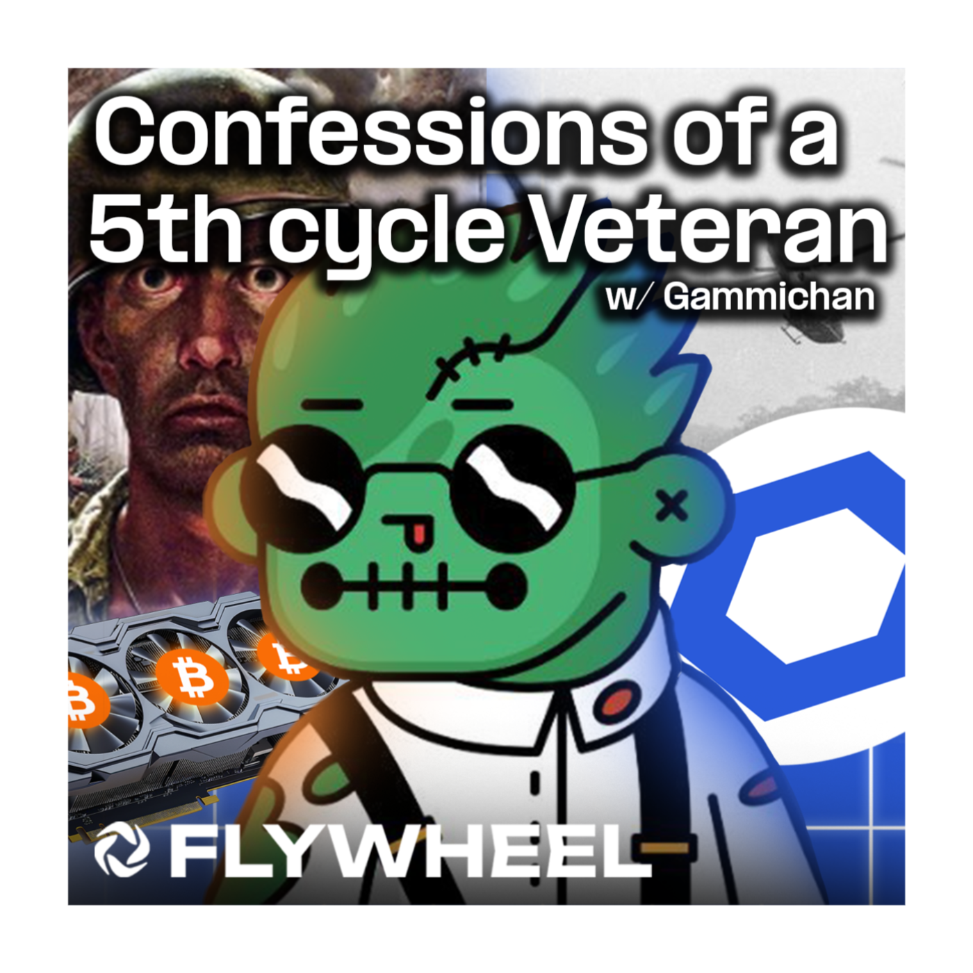 Confessions of a 5th Cycle Veteran w/ Gammichan - Flywheel #107