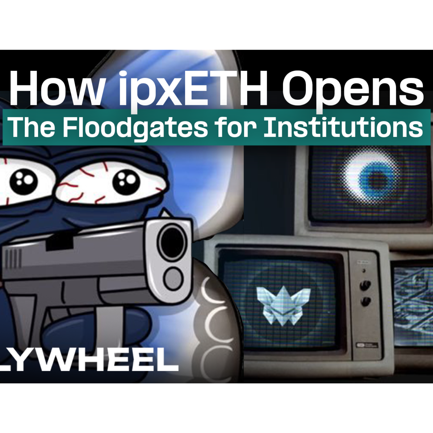 How ipxETH Opens The Floodgates for Institutions w/ @0xSami - Flywheel #114