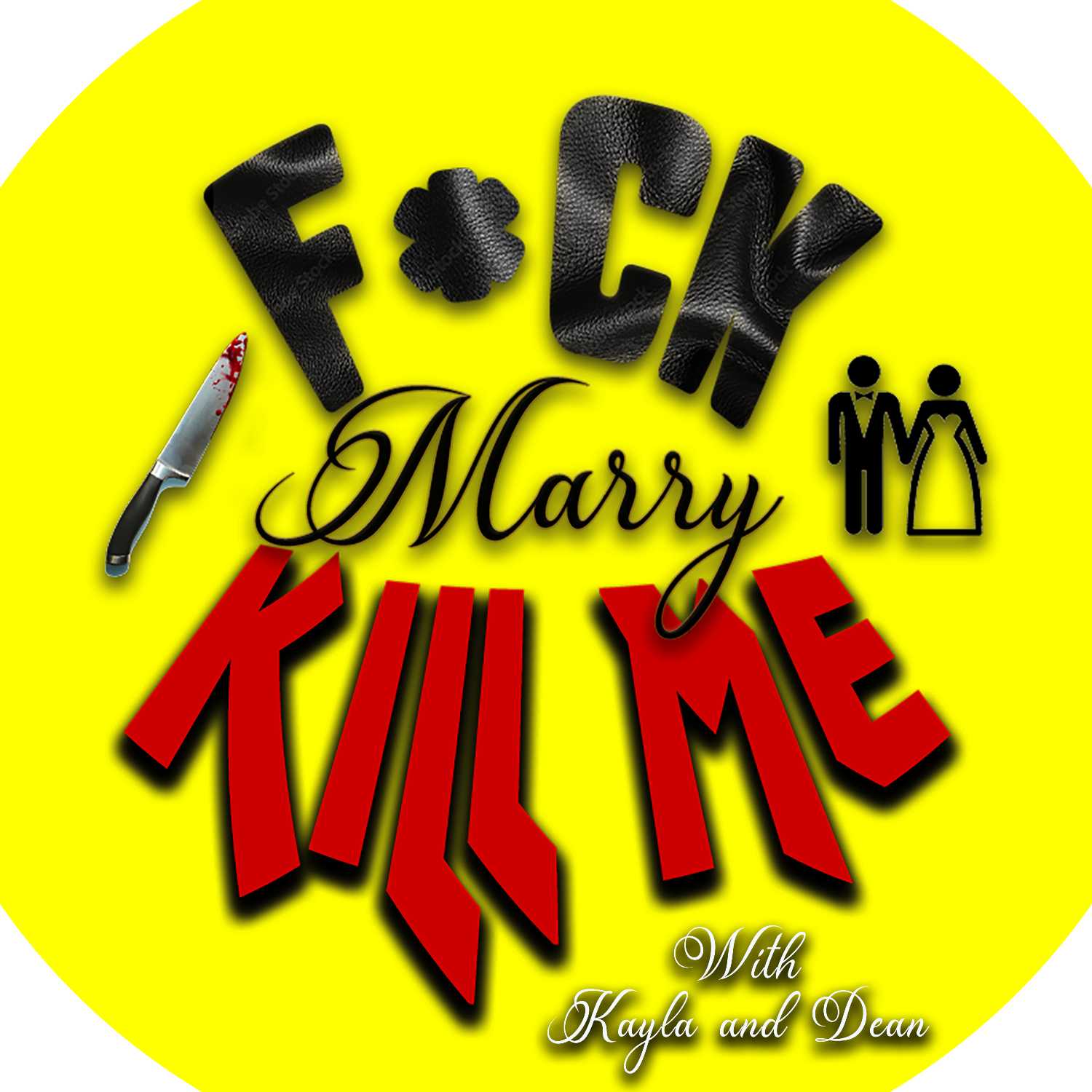 F*ck, Marry, Kill Me