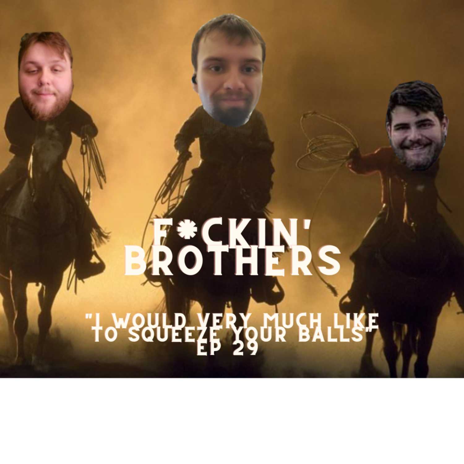I would very much like to squeeze your balls - EP 29   episode artwork