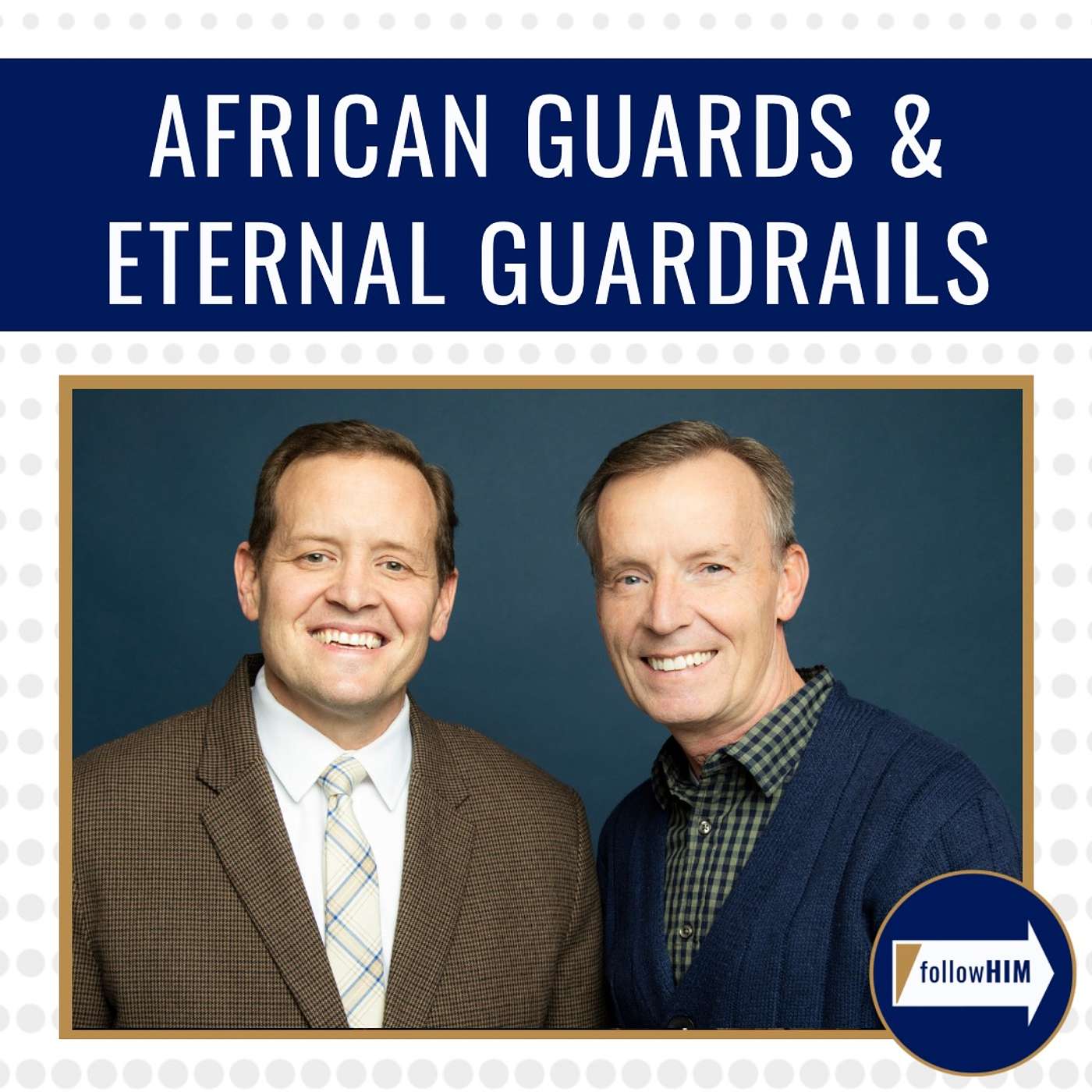 African guards & eternal guardrails • followHIM Favorites • Mar 4 - Mar 10 • Come Follow Me episode artwork
