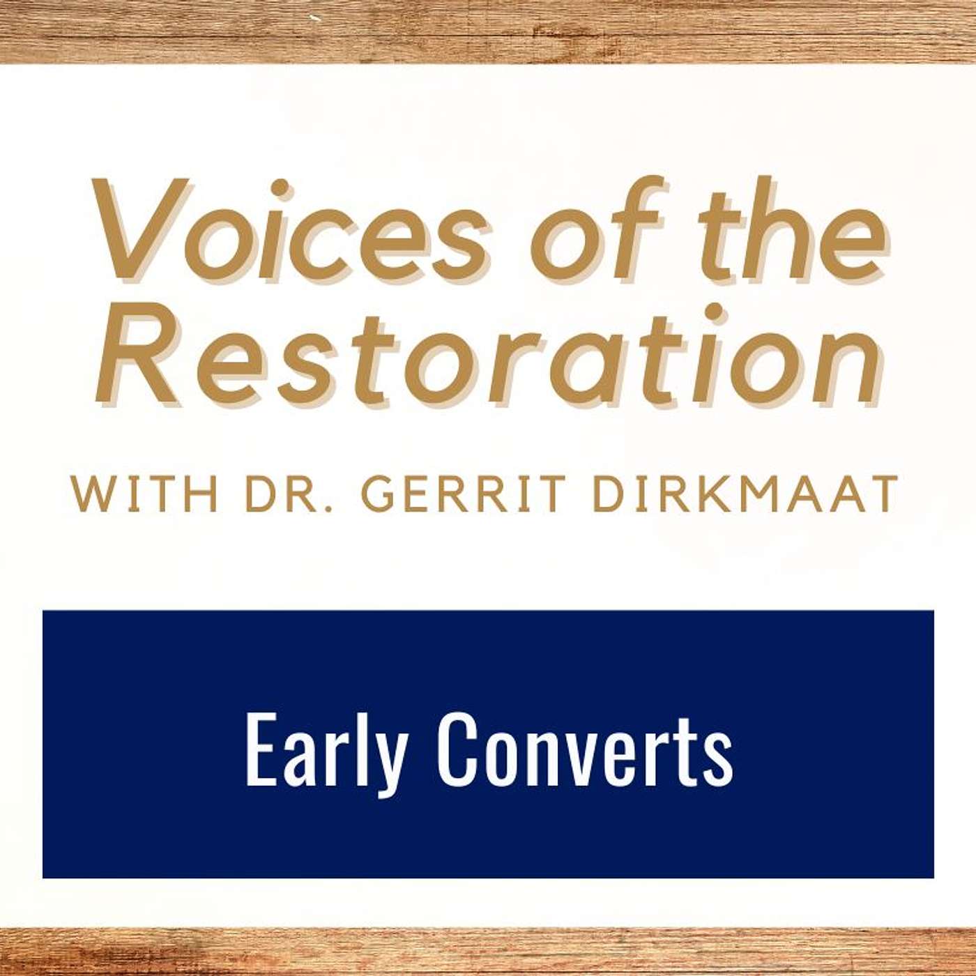 Voices of the Restoration 5 • Early Saints • Dr. Gerrit Dirkmaat • April 7 - 13 • Come Follow Me episode artwork