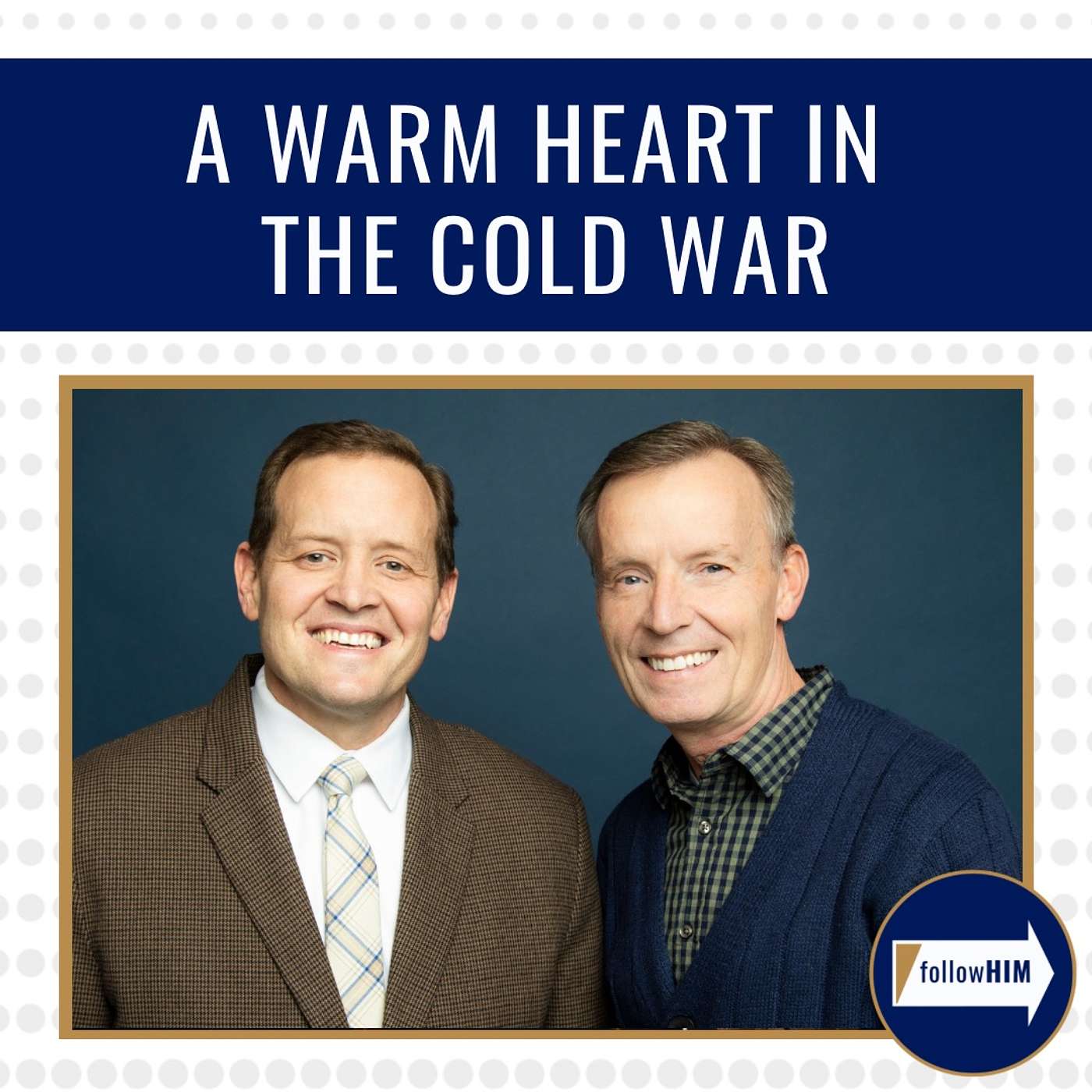 A Warm Heart in the Cold War • followHIM Favorites • October 7-13 • Come Follow Me episode artwork