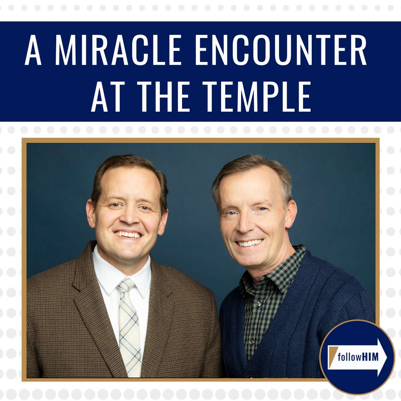 A miracle encounter at the temple • followHIM Favorites • Feb 26 - Mar 3 • Come Follow Me episode artwork