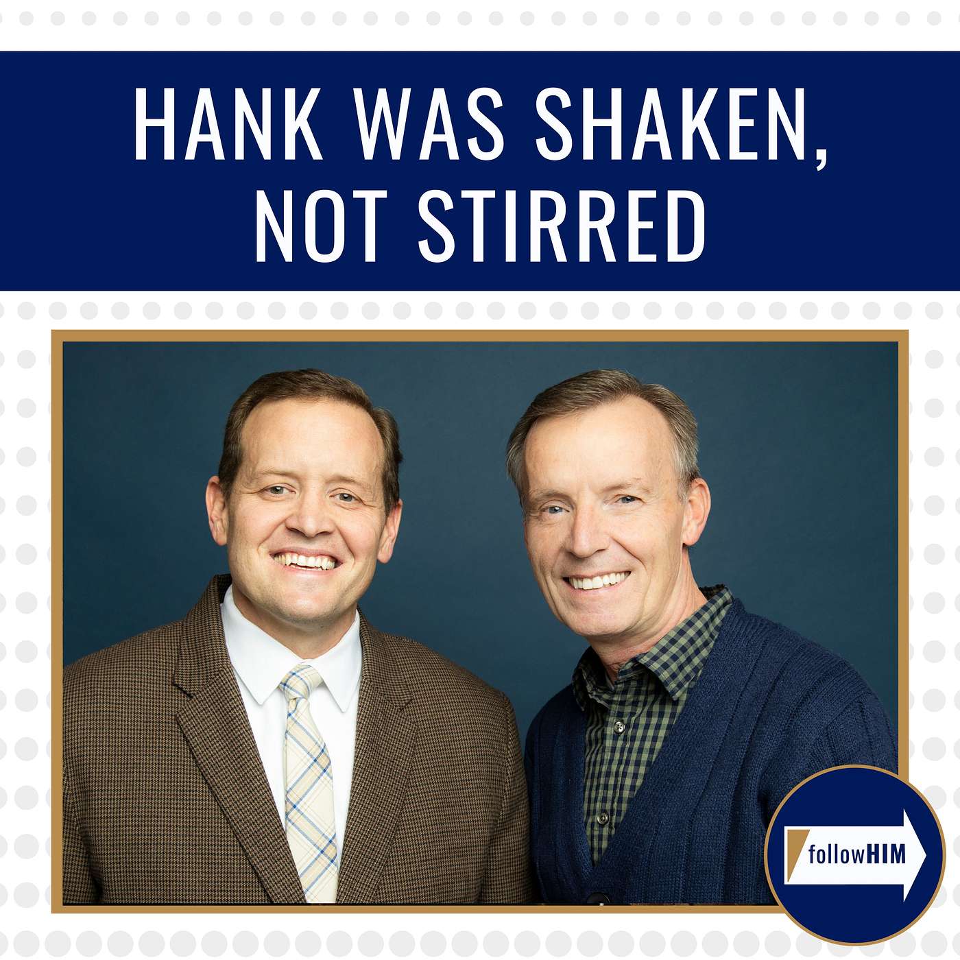 Hank was shaken, not stirred • followHIM Favorites • August 26 - September 1 • Come Follow Me episode artwork