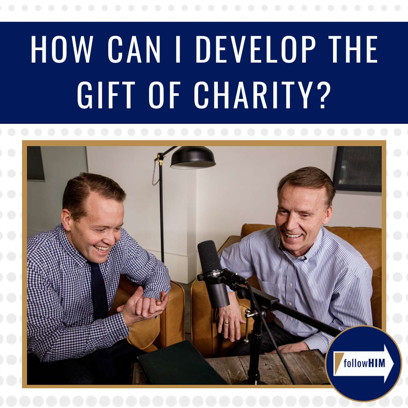 How can I develop the gift of Charity? • followHIM Favorites • Aug 28 - Sept 3 episode artwork