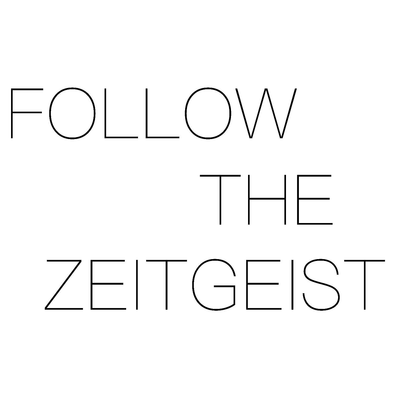 Follow The Zeitgeist