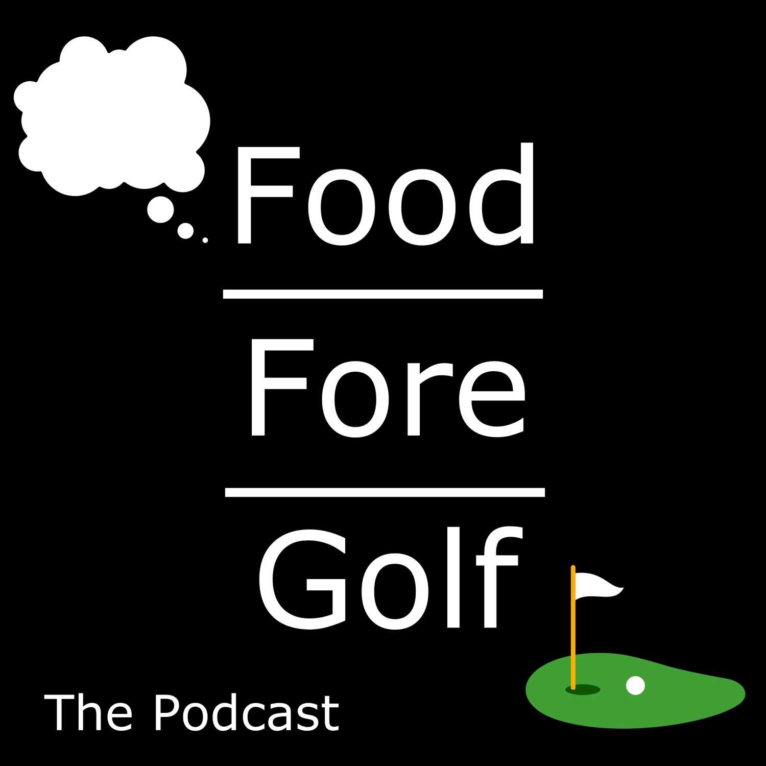 Food | Fore | Golf : The Podcast