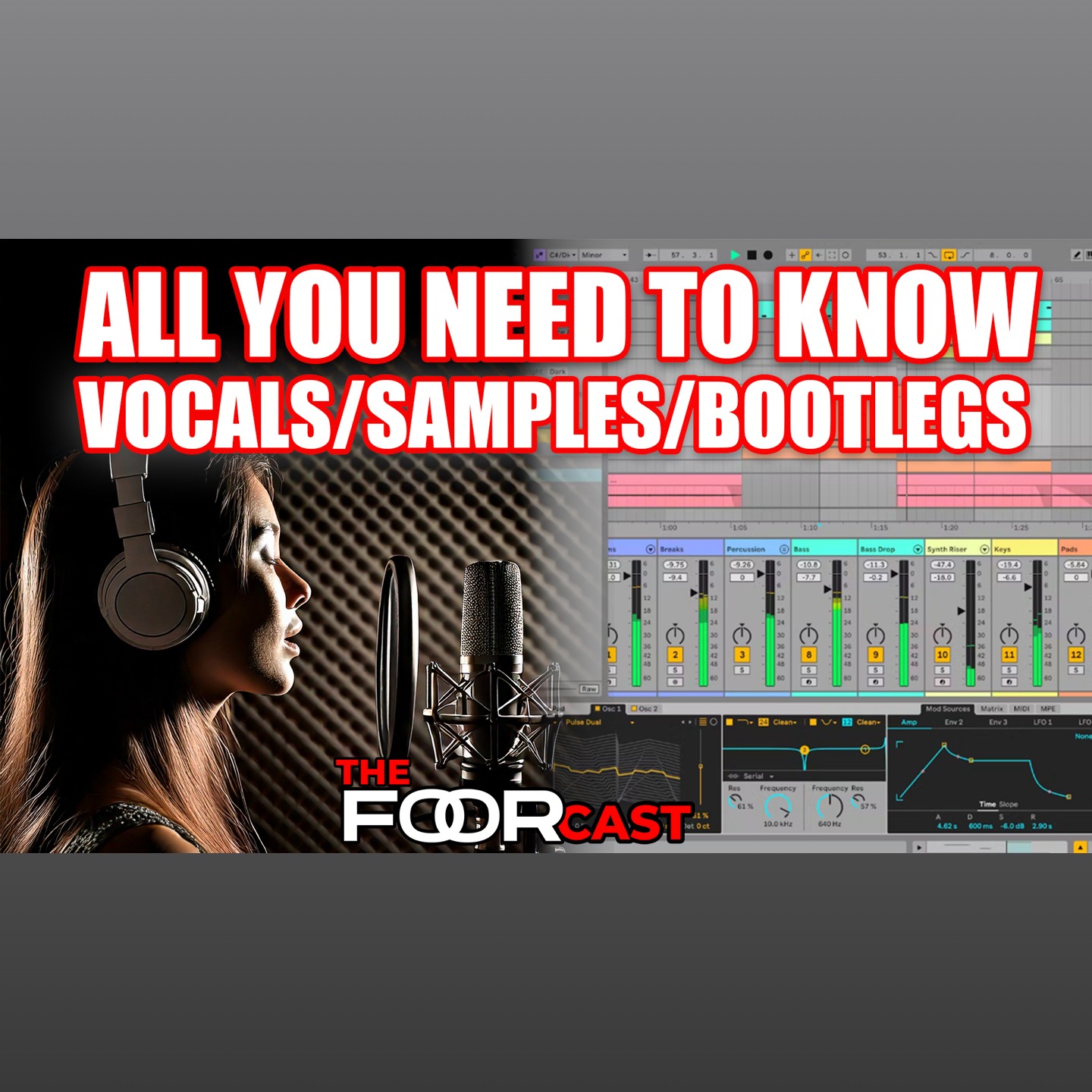 All you need to know about VOCALS, SAMPLES & BOOTLEGS | FooRcast Episode 13 episode artwork