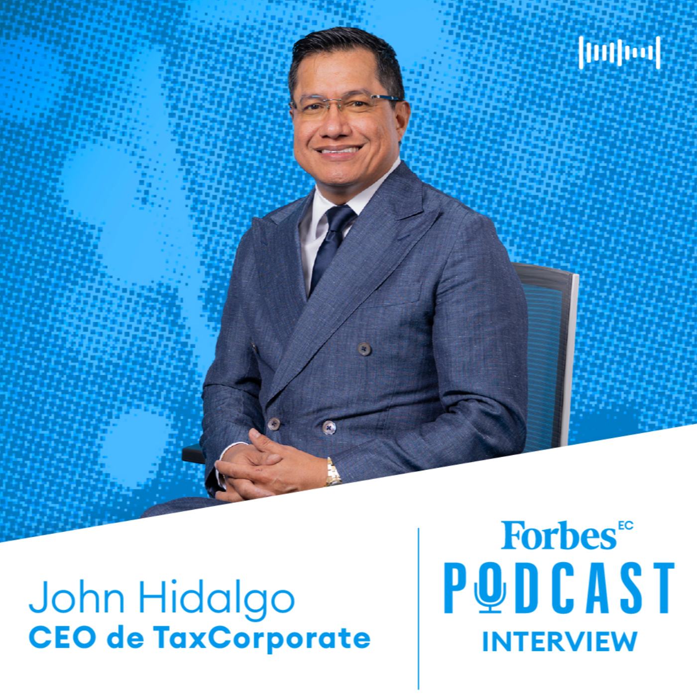 Capítulo 121: Asesor empresarial, mentor y experto en números, John Hidalgo es el CEO de TaxCorporate episode artwork