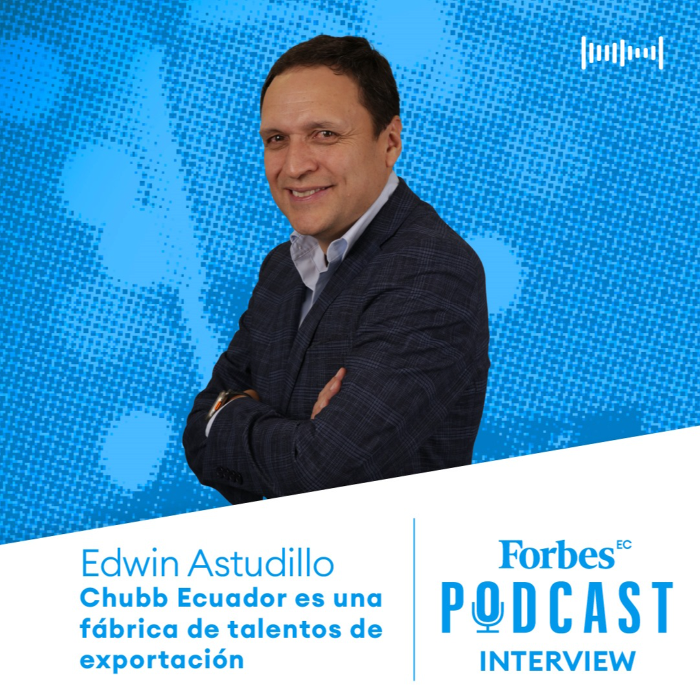 Capítulo 129: Edwin Astudillo: “Chubb Ecuador es una fábrica de talentos de exportación” episode artwork
