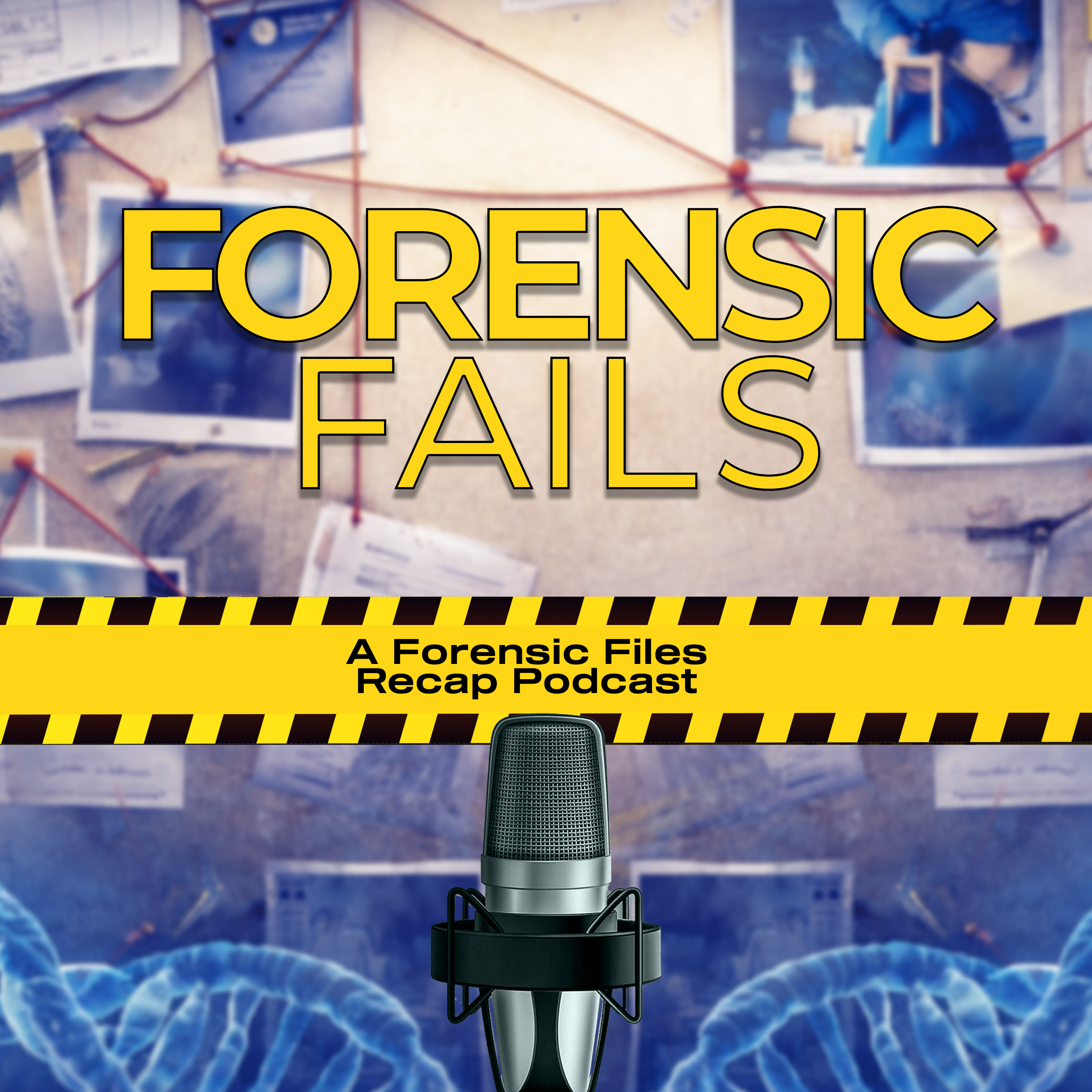 Forensic Fails: A Forensic Files Recap Podcast