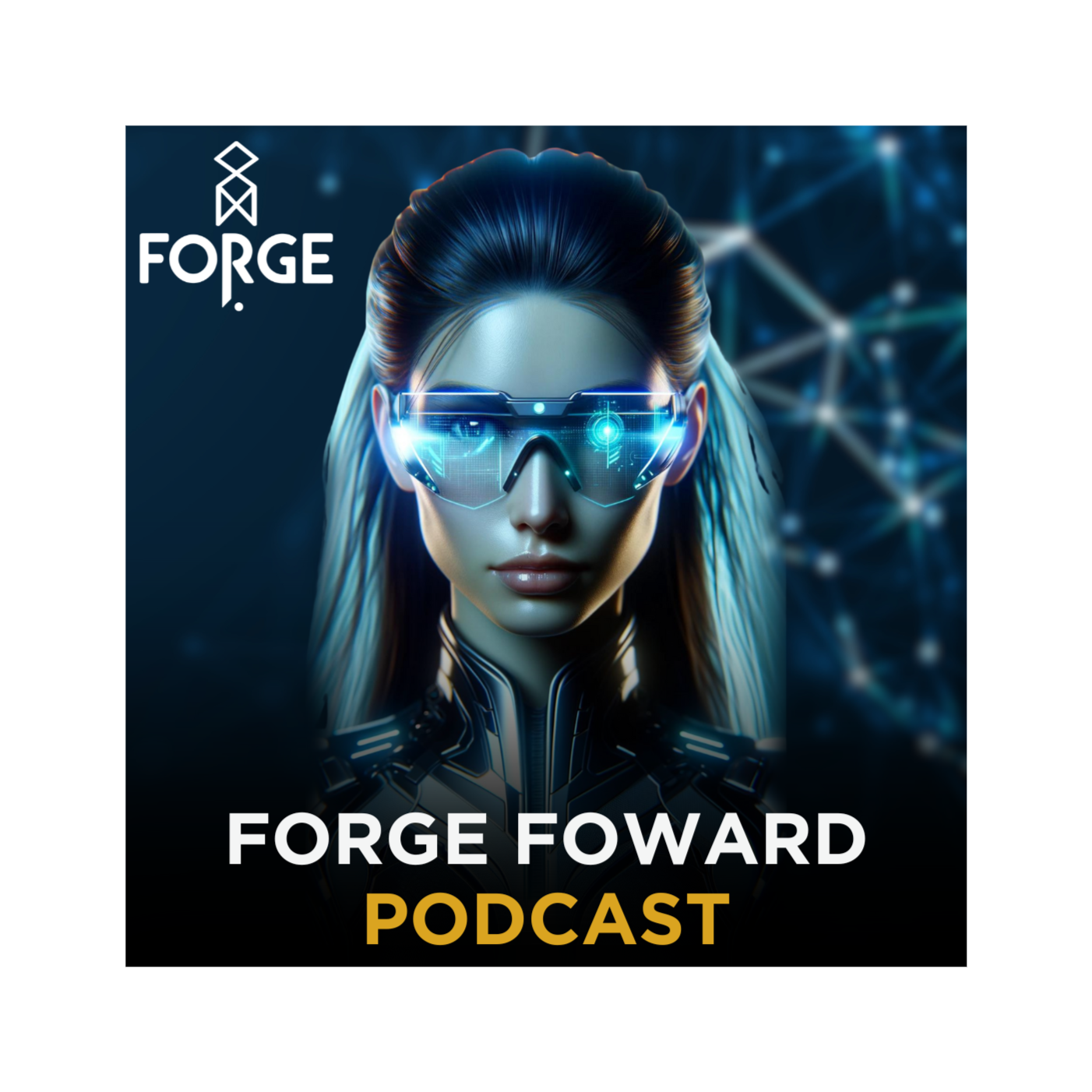 Forge Foward Podcast 2024