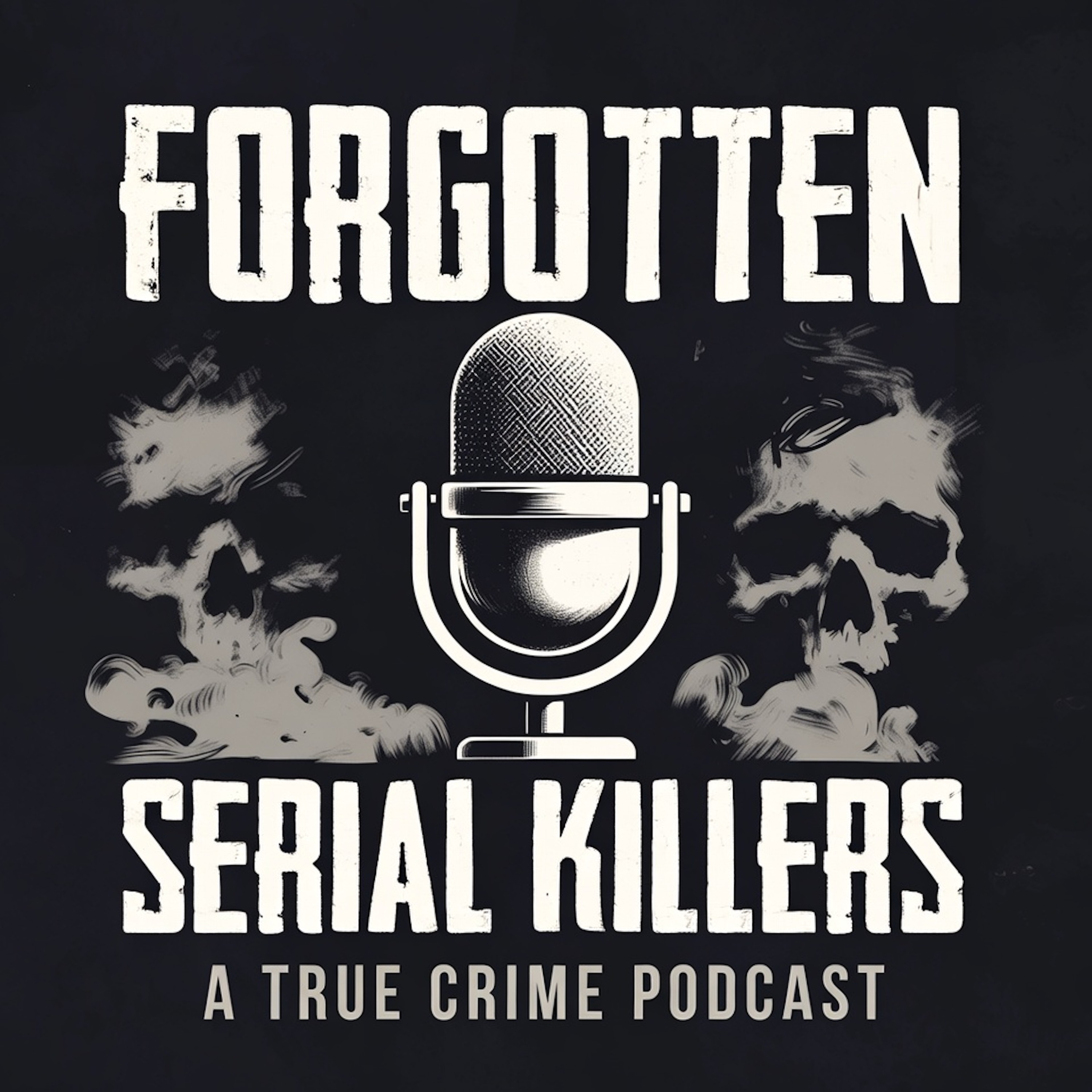 Forgotten Serial Killers True Crime podcast artwork